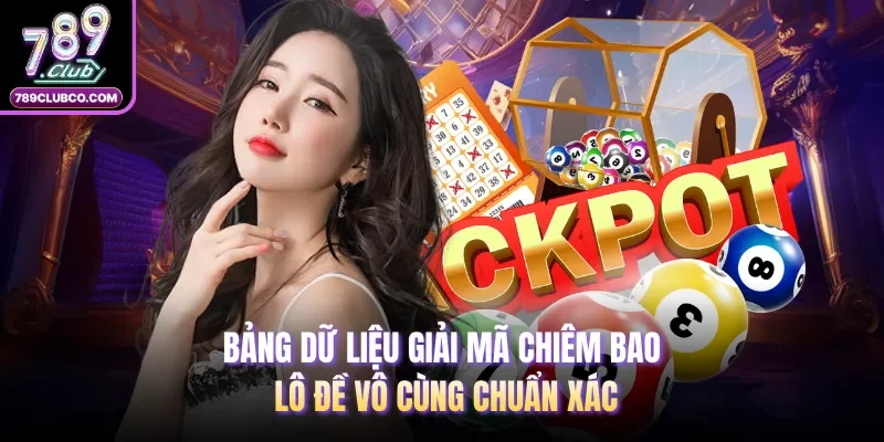 Bảng dữ liệu giải mã chiêm bao  lô đề vô cùng chuẩn xác