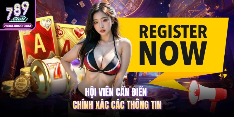 Hội viên cần điền chính xác các thông tin